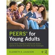 Peers for Young Adults by Laugeson, Elizabeth A., 9781138238688