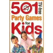 501 Tv-free Party Games For Kids by Warner, Penny, 9781741218688