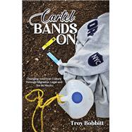 Cartel Bands On by Troy Bobbitt, 9798895438688