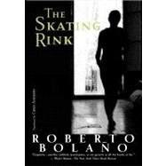Skating Rink Pa by Bolano,Roberto, 9780811218689