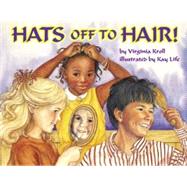Hats Off to Hair! by Kroll, Virginia; Life, Kay, 9780881068689