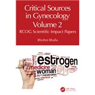 Critical Sources in Gynecology, Volume 2 by Rhythm Bhalla, 9781040598689