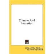 Climate and Evolution by Matthew, William Diller; Colbert, Edwin Harris; Gregory, William King, 9781436698689