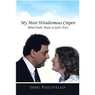My Most Wondermous Crepen by Piscitello, Judi, 9781512758689