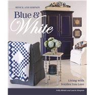 Minick and Simpson Blue & White by Minick, Polly; Simpson, Laurie, 9781604688689