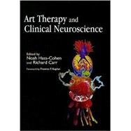 Art Therapy and Clinical Neuroscience by Hass-Cohen, Noah, 9781843108689