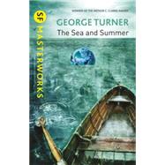 The Sea and Summer by Turner, George, 9780575118690