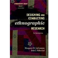 Designing & Conducting Ethnographic Research: An Introduction by Lecompte, Margaret D.; Schensul, Jean J., 9780759118690