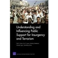 Understanding and Influencing Public Support for Insurgency and Terrorism by Davis, Paul K.; Larson, Eric V.; Haldeman, Zachary; Oguz, Mustafa; Rana, Yashodhara, 9780833058690