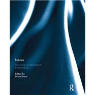 Futures: Imagining Socioecological Transformation by Braun; Bruce, 9781138668690