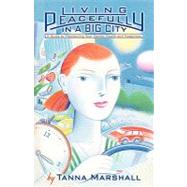 Living Peacefully in a Big City : A Guide to Maintaining Your Sanity, Health, and Happiness by MARSHALL TANNA, 9781440138690