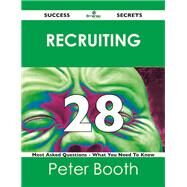Recruiting 28 Success Secrets: 28 Most Asked Questions on Recruiting by Booth, Peter, 9781488518690