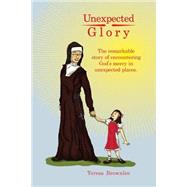 Unexpected Glory by Brownlee, Teresa, 9781503358690