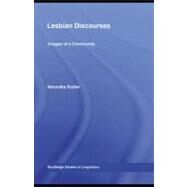 Lesbian Discourses : Images of a Community by Koller, Veronika, 9780203928691