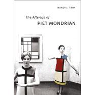 The Afterlife of Piet Mondrian by Troy, Nancy J., 9780226008691