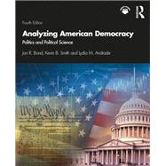 Analyzing American Democracy by Jon R. Bond; Kevin B. Smith; Lydia M Andrade, 9780367758691