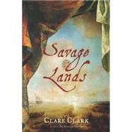 Savage Lands by Clark, Clare, 9780547488691