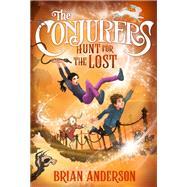 The Conjurers #2: Hunt for the Lost by Anderson, Brian, 9780553498691