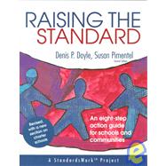 Raising the Standard : An Eight-Step Action Guide for Schools and Communities by Denis P Doyle, 9780803968691