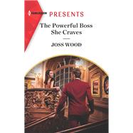 The Powerful Boss She Craves by Joss Wood, 9781335738691