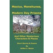 Mexico, Menehunes, Modern Day Prisons by Russo, Arthur L.; Bingham, Steve, 9781451568691