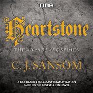 Shardlake: Heartstone A BBC Radio 4 Full-Cast Dramatisation by Sansom, C. J., 9781785298691