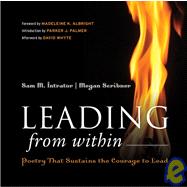 Leading from Within Poetry That Sustains the Courage to Lead by Intrator, Sam M.; Scribner, Megan, 9780787988692