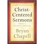 Christ-Centered Sermons by Chapell, Bryan, 9780801048692