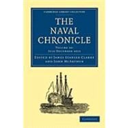 The Naval Chronicle by Clarke, James Stanier; McArthur, John, 9781108018692