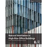 Guide To Natural Ventilation in High Rise Office Buildings by Wood,Antony, 9781138408692