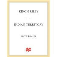 Kinch Riley / Indian Territory by Braun, Matt, 9781250038692