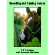 Breeding And Raising Horses by Ensminger, M. E., 9781410108692