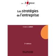 Les stratgies de l'entreprise - 5e d. by Frdric Leroy, 9782100828692