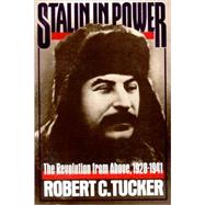 Stalin in Power The Revolution from Above, 1928-1941 by Tucker, Robert C., 9780393308693