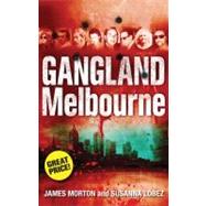 Gangland Melbourne by Morton, James; Lobez, Susanna, 9780522858693
