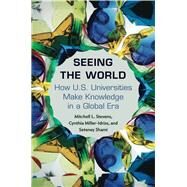 Seeing the World by Stevens, Mitchell L.; Miller-idriss, Cynthia; Shami, Seteney, 9780691158693