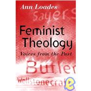 Feminist Theology Voices from the Past by Loades, Ann, 9780745608693