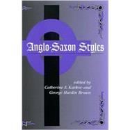 Anglo-Saxon Styles by Karkov, Catherine E.; Brown, George Hardin, 9780791458693
