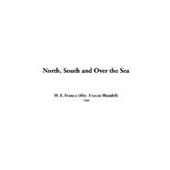 North, South And Over The Sea by Francis, M. E., 9781414228693