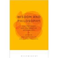 Wisdom and Philosophy: Contemporary and Comparative Approaches by Moeller, Hans-Georg; Whitehead, Andrew, 9781474248693