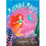 Mermaid Magic by Rees, Gwyneth; Hudson, Annabel, 9781509818693