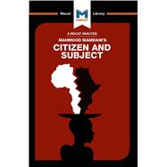 Citizen and Subject: Contemporary Africa And The Legacy Of Late Colonialism by de Goede,Meike, 9781912128693