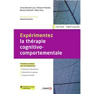 Exprimentez la thrapie cognitivo-comportementale by James Bennett-Levy; Richard Thwaites; Helen Perry; Beverly Haarhoff; Abdel Boudoukha, 9782807328693