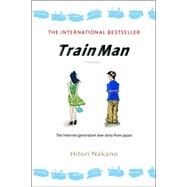 Train Man: The Novel by NAKANO, HITORI, 9780345498694