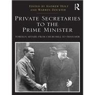Private Secretaries to the Prime Minister by Holt, Andrew; Dockter, Warren, 9780367348694