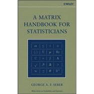 A Matrix Handbook for Statisticians by Seber, George A. F., 9780471748694