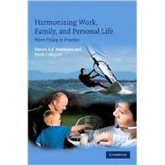 Harmonizing Work, Family, and Personal Life: From Policy to Practice by Edited by Steven A. Y. Poelmans , Paula Caligiuri, 9780521858694