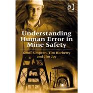 Understanding Human Error in Mine Safety by Simpson,Geoff, 9780754678694
