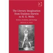 The Literary Imagination from Erasmus Darwin to H.G. Wells: Science, Evolution, and Ecology by Page,Michael R., 9781409438694