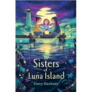 The Sisters of Luna Island by Hackney, Stacy, 9781534488694